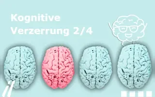 Die 50 kognitiven Verzerrungen und ihr Einsatz im Coaching. Teil 2/4