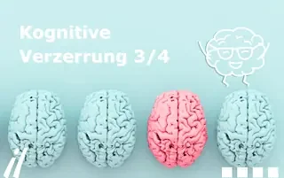 Die 50 kognitiven Verzerrungen und ihr Einsatz im Coaching. Teil 3/4