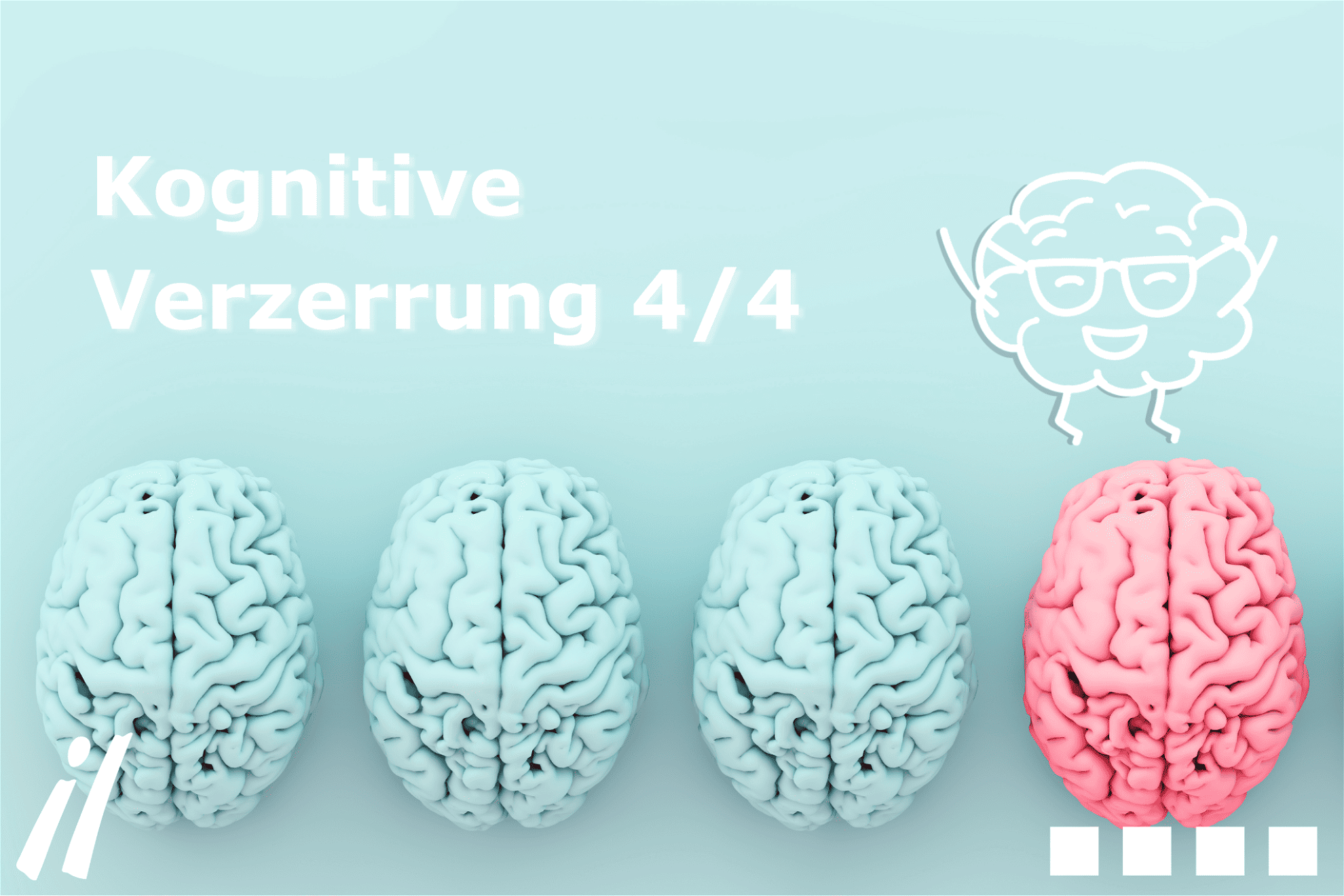 Die 50 kognitiven Verzerrungen und ihr Einsatz im Coaching. Teil 4/4